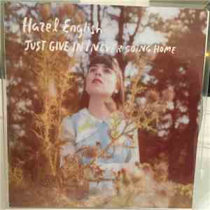 Hazel English - Just Give In / Never Going Home