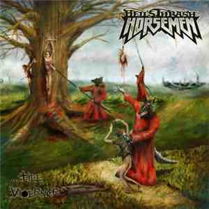 Hell's Thrash Horsemen - ...Till Violence