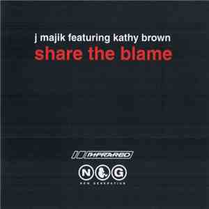 J Majik Featuring Kathy Brown - Share The Blame