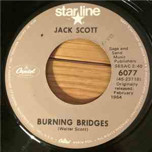 Jack Scott - Burning Bridges / What In The World's Come Over You