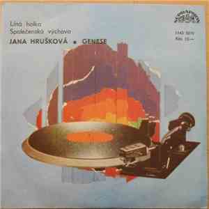 Jana Hrušková, Genese  - Líná Holka / Společenská Výchova