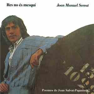Joan Manuel Serrat - Res No Es Mesquí