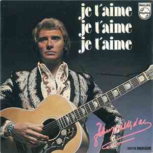 Johnny Hallyday - Je T'aime, Je T'aime, Je T'aime