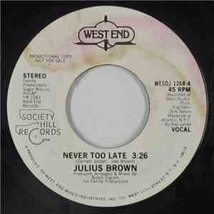Julius Brown - Never Too Late