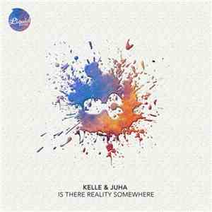 Kelle & Juha - Is There Reality Somewhere