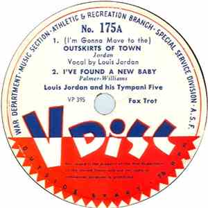 Louis Jordan And His Tympani Five / Count Basie And His Orchestra - (I'm Gonna Move To The) Outskirts Of Town / I've Found A New Baby / Yeah Man / Rhythm Man