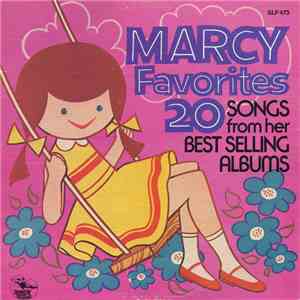 Marcy - Marcy Favorites 20 Songs From Her Best Selling Albums