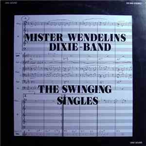 Mister Wendelins Dixie-Band / The Swinging Singles - Mister Wendelins Dixie-Band / The Swinging Singles