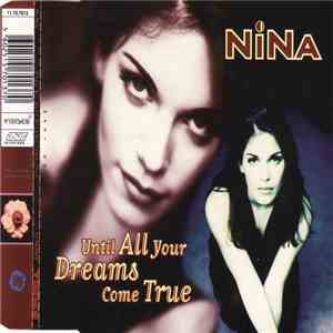 Nina  - Until All Your Dreams Come True