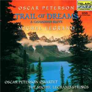 Oscar Peterson • Michel Legrand - Trail Of Dreams - A Canadian Suite