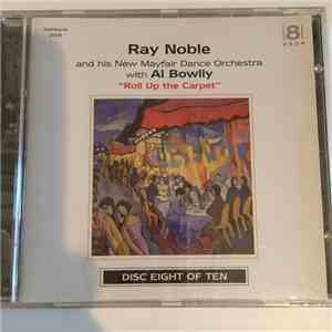 Ray Noble & His New Mayfair Dance Orchestra - Roll Up The Carpet