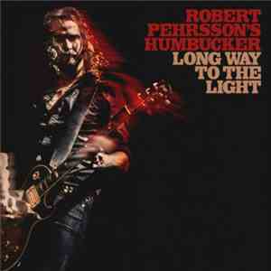 Robert Pehrsson's Humbucker - Long Way To The Light