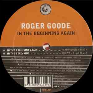 Roger Goode - In The Beginning Again
