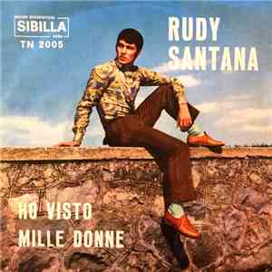 Rudy Santana & Il Suo Complesso - Ho Visto / Mille Donne
