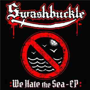 Swashbuckle - We Hate The Sea
