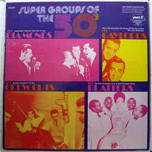 The Diamonds, The Gaylords, The Crew Cuts, The Platters - Super Groups Of The 50's