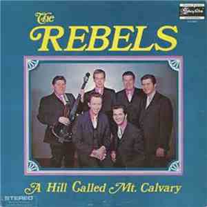 The Rebels Quartet - A Hill Called Mt. Calvary