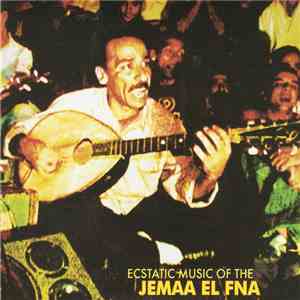 Various - Ecstatic Music Of The Jemaa El Fna
