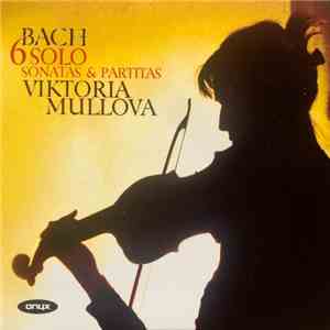 Viktoria Mullova - BACH 6 SONATAS AND PARTITAS