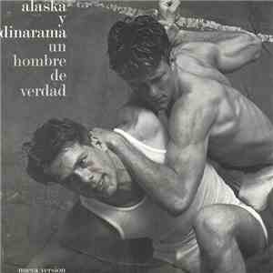 Alaska Y Dinarama - Un Hombre De Verdad