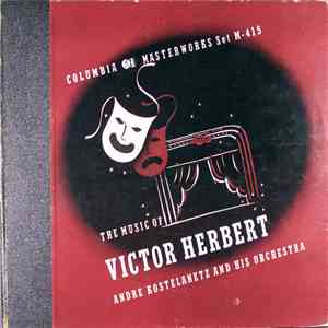 Andre Kostelanetz And His Orchestra - The Music Of Victor Herbert