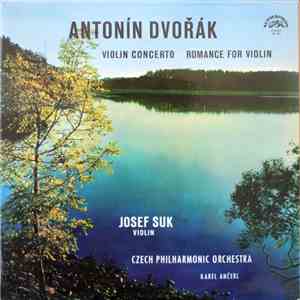 Antonín Dvořák - Josef Suk, Czech Philharmonic Orchestra, Karel Ančerl - Violin Concerto, Romance For Violin