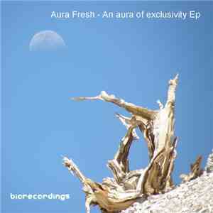 Aura Fresh - An Aura Of Exclusivity Ep