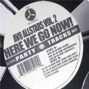 AV8 Allstars - Vol 2 Here We Go Now