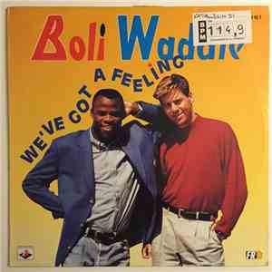 Boli & Waddle - We've Got A Feeling