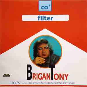 Brigan Tony - Co' Filter ( 1000's Ad Alto Contenuto Di Nicotina Piccante )