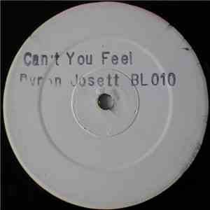 Byron Josett - Can't You Feel