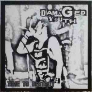 Damaged Youth - Time To Destroy