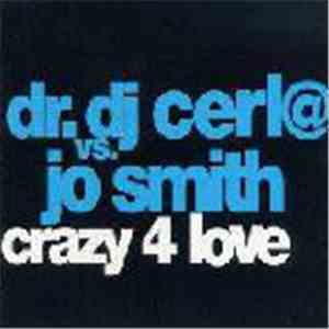 Dr. DJ Cerla vs. Jo Smith - Crazy 4 Love