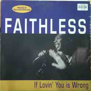 Faithless - If Lovin' You Is Wrong