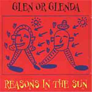 Glen or Glenda - Reasons In The Sun