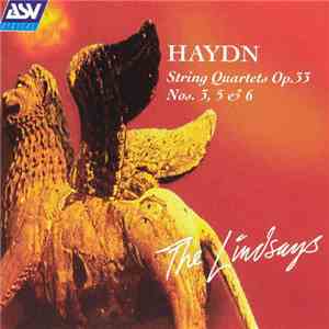 Haydn, The Lindsays - String Quartets Op. 33 - Nos. 3, 5 & 6