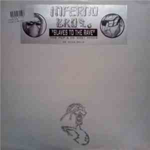 Inferno Bros. - Slaves To The Rave (The PCP & DE 2001 Mixes)