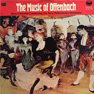 Jacques Offenbach, René Leibowitz Conducting The Paris Philharmonic Orchestra - The Music Of Offenbach