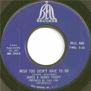 James & Bobby Purify - Wish You Didn't Have To Go / You Can't Keep A Good M ...