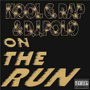Kool G Rap & D.J. Polo - On The Run