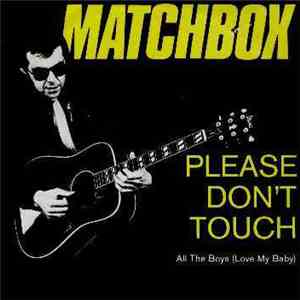 Matchbox - Please Don't Touch