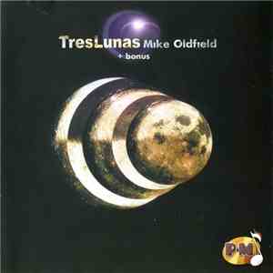 Mike Oldfield - Tres Lunas + Bonus