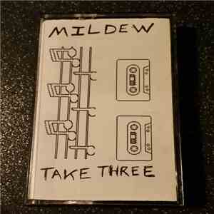 Mildew  - Take Three