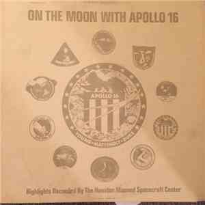 No Artist - On The Moon With Apollo 16 - Highlights Recorded By The Houston Manned Spacecraft Center