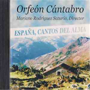 Orfeón Cántabro, Mariano Rodríguez Saturio - España, Cantos Del Alma