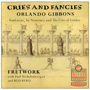 Orlando Gibbons / Fretwork With Paul Nicholson And Red Byrd - Cries And Fan ...