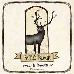 Pablo Blaqk - Sons & Daughters 1st Edition