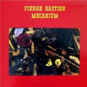 Pierre Bastien - Mecanium