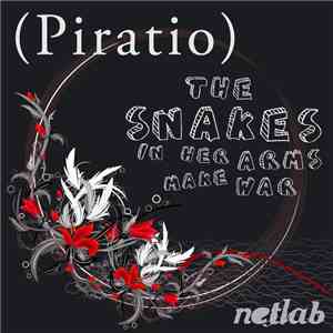 Piratio - The Snakes In Her Arms Make War