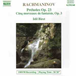 Rachmaninov, Idil Biret - Preludes Op. 23 • Cinq Morceaux De Fantasie, Op. ...